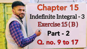 Indefinite Integral 3 | Ex 15 (b) | Part 2 | Class 12 | ISC | S Chand | OP Malhotra