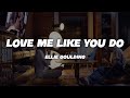 Ellie Goulding - Love Me Like You Do (Lyrics)