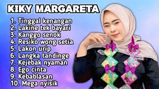 FULL ALBUM TERBARU 2025 KIKY MARGARETA TINGGAL KENANGAN - LAKINE TEK BAYARI - KANGGO SENOK 