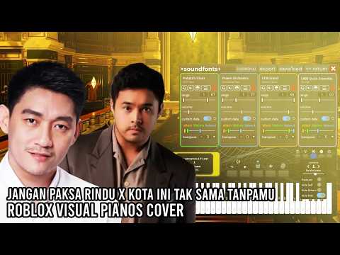Jangan Paksa Rindu x Kota Ini Tak Sama Tanpamu ~ Music Cover On ROBLOX | Visual Pianos