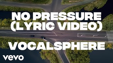 VocalSphere - NO PRESSURE – Official Lyric Video | VEVO Premiere (Lyric Video)
