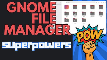 Make GNOME File Manager the SUPERHERO it was meant to be!