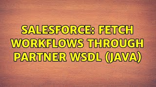 Salesforce: Fetch Workflows through Partner WSDL (JAVA)