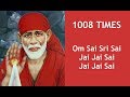 1008 Times - Om Sai Sri Sai Jai Jai Sai - Shirdi Sai Baba Mantra