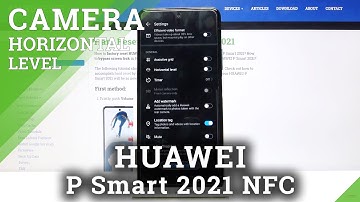 Huawei P Smart 2021 NFC - What is Camera Leveler? How to Turn it On / Off?