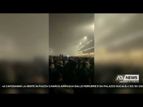 «A CAPODANNO LA GENTE IN PIAZZA S.MARCO ARRIVAVA DALLE MERCERIE E DA PALAZZO DUCALE» | 03/01/2022