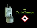 Die Carbidlampe - Aufbau, Funktion, Produkte