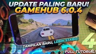 Update Paling Baru GameHub 6.0.4 Tampilan Baru Lebih Stabil Full Tutorial
