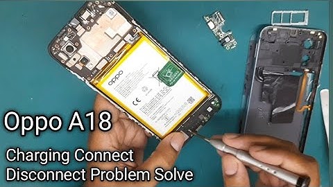 Oppo A18 Charging Connect Disconnect Problem Solve / Charging Board Replacement Price