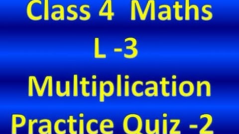 CBSE Class 4 Maths Multiplication Practice Quiz with explanation