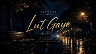 Lut Gaye - Jubin Nautiyal || Slowed and reverb || #JubinNautiyal || Tigerfield ||