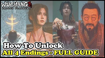 Wuchang Fallen Feathers How to Unlock All 4 Endings (FULL GUIDE)