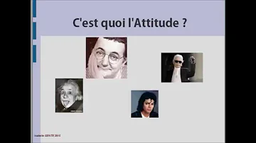 Quelles sont les attitudes ?