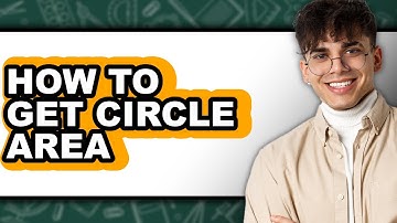 How to Get Circle Area - Full Guide