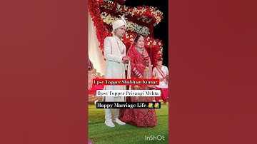 UPSC topper Shubham Kumar BPSC topper priyangi Mehta happy marriage life #wedding #marriage