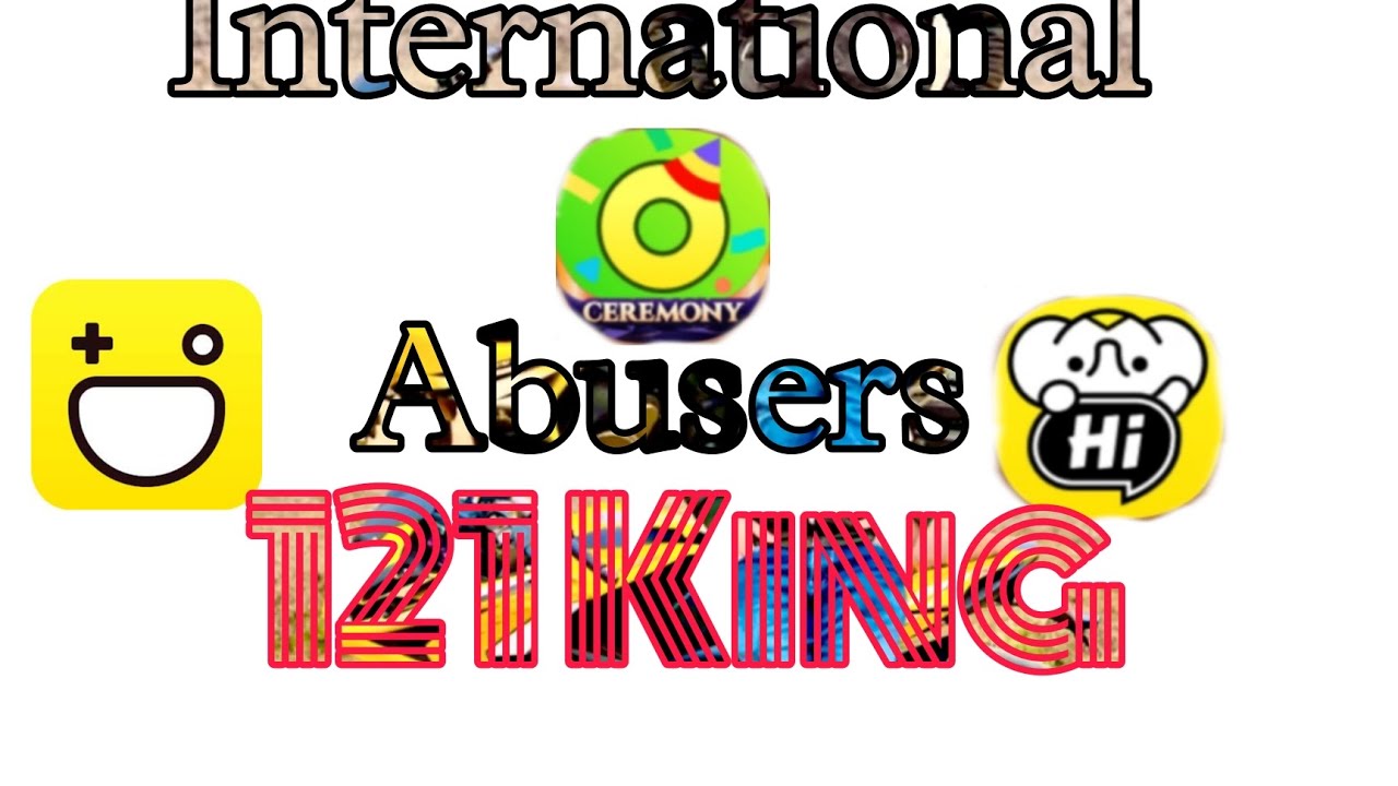 International abusers 121 king Bolo Hi121 Hago121 olaparty121