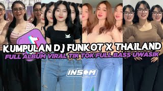DJ FUNKOT X THAILAND FULL ALBUM | DJ FUNKOT VIRAL TIK TOK TERBARU 2024 FULL BASS UWASIKK
