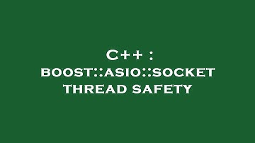 C++ : boost::asio::socket thread safety