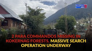 Two Para Commandos Missing in Kokernag Forests, Massive Search Operation Underway
