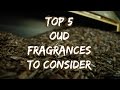Top 5 Oud Fragrances To Consider | Handsome Smells