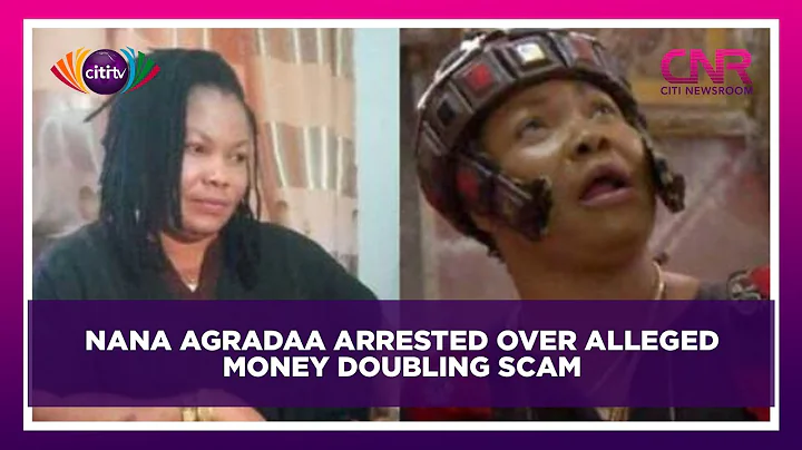 Nana Agradaa arrested over alleged money doubling ...
