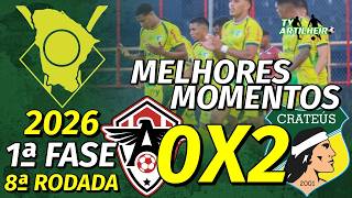 [Cearense B '26] 8ª Rodada | Atlético Cearense 0 X 2 Crateús | Melhores Momentos | TV ARTILHEIRO