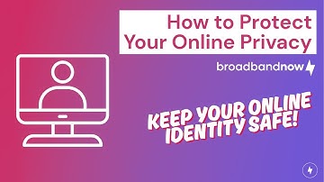 How to Protect Your Online Privacy