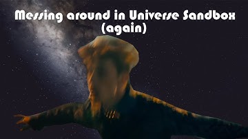 Messing around in universe sandbox.. again