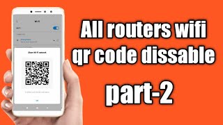 dissable wifi qr code scanner in all router /how to disable tap to share wifi password part-2