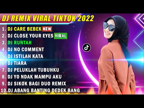 dj-tiktok-terbaru-2022---dj-care-bebek-x-dj-close-your-eyes-tiktok-viral-terbaru---youtube-music