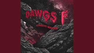 Dawgs F (feat. WAVXR)