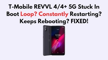 T-Mobile REVVL 4/4+ 5G Stuck In Boot Loop? Constantly Restarting? Keeps Rebooting? FIXED!