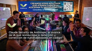 Claude Security de Anthropic: La IA que Detecta Vulnerabilidades que Nadie Ve | Análisis Profundo