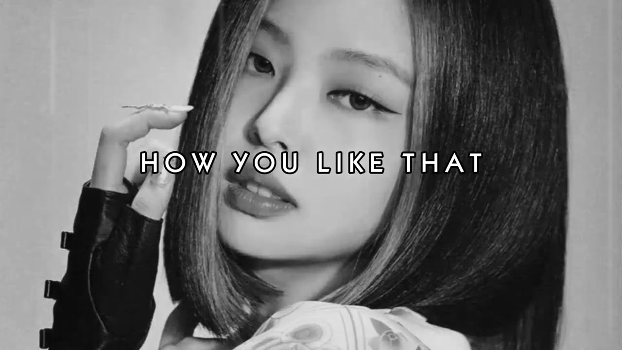 HOW YOU LIKE THAT-(slowed+reverb)-Bp