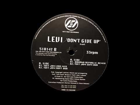 Levi — Levi - Don't Give Up (Tuff Jam Ruff Dub)