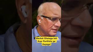 Market Ghatega toh Asar Portfolio pe Aayega!