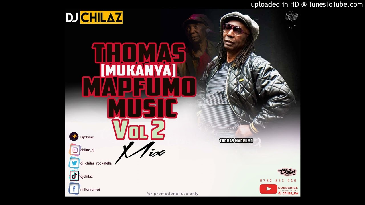 THOMAS MUKANYA MAPFUMO MUSIC MIX  VOL 2  DJ CHILAZ