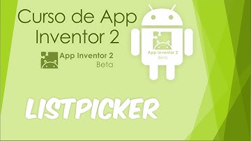Curso de App Inventor II .- ListPicker