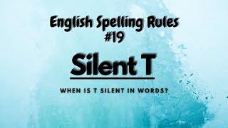 Full English Spelling Rules #19// The Silent Tt// Silent Letters// When letter Tt is Silent In A Word News