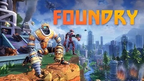 Foundry Ep. 1 – Starting the Factory Empire