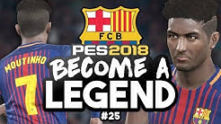 "SETTLING IN AT BARCA!" BECOME A LEGEND! #25|PES 2018!