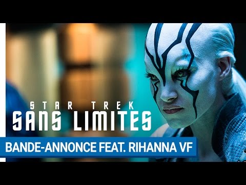 STAR TREK SANS LIMITES – Bande-annonce Feat. Rihanna (VF) [au cinéma le 17 août 2016]