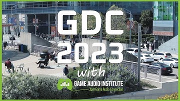 GDC 2023 With Game Audio Institute