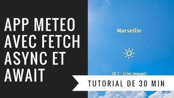 [TUTO] CREER UNE APP METEO EN AJAX EN 30 MINUTES (FETCH, ASYNC & AWAIT) 🛫