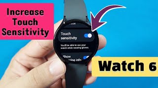 How To increase touch sensitivity on Samsung Watch 6