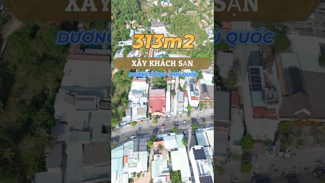 313m2 GIÁ TỐT SO  LÂN CẬN, XÂY KHÁCH SẠN HỢP LÝ, DƯƠNG ĐÔNG PHÚ QUỐC, 0966334433, #bds #batdongsan