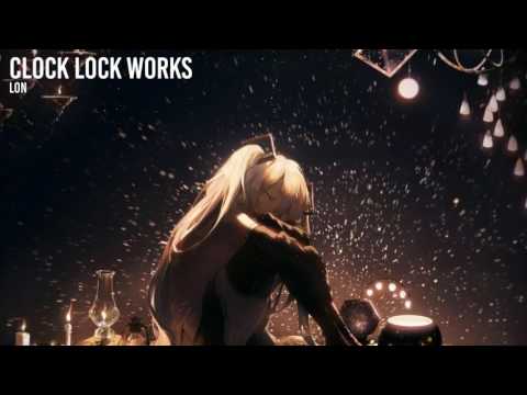 【ろん】Lon -  clock lock works (Nightcore Ver.)
