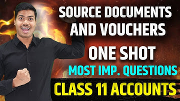 Source Documents and Vouchers | ONE SHOT | CLASS 11 ACCOUNTS FINAL EXAMS 2025