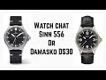 Watch Chat | Sinn 556 or Damasko DS30