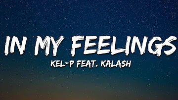 Kel-P feat. Kalash - In My Feelings (Lyrics)